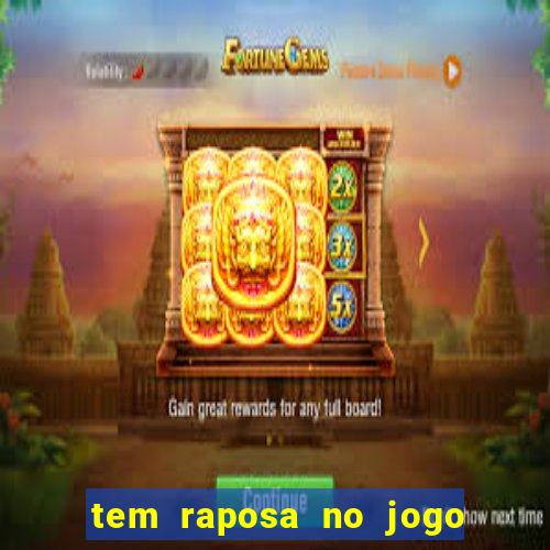 tem raposa no jogo do bicho